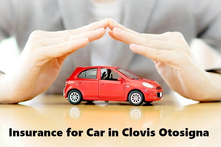 Insurance For Car In Clovis Otosigna