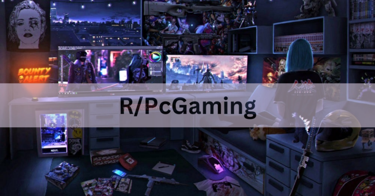 R/PcGaming – A Complete Overview In 2024 