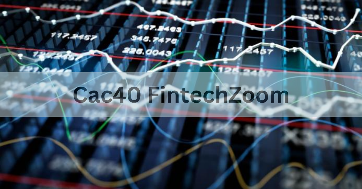 Cac40 FintechZoom